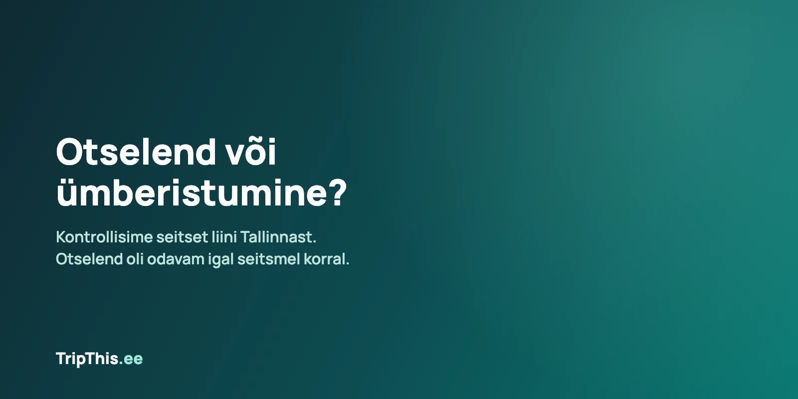 TripThis.ee illustratsioon tekstiga Otselend või ümberistumine ning seitsme liini kontrolli tulemus